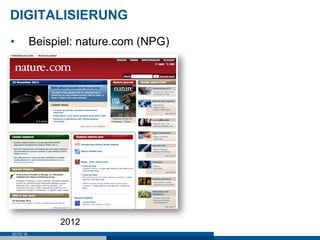 DIGITALISIERUNG
•          Beispiel: nature.com (NPG)




                2012
SEITE 18
 