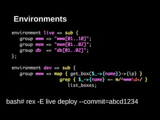 Environments




bash# rex -E live deploy --commit=abcd1234
 