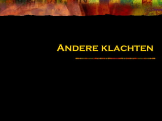 Andere klachten
 