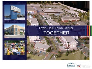 Town Hall. Town Center. TOGETHER 