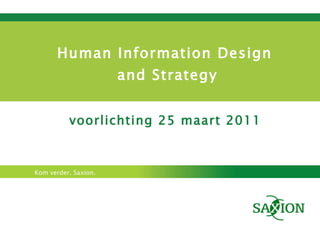 Human Information Design  and Strategy voorlichting 25 maart 2011 