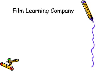 Film Learning Company
 