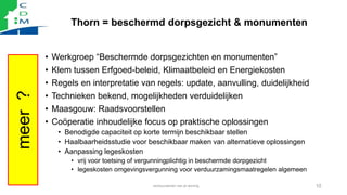 Thorn = beschermd dorpsgezicht & monumenten
• Werkgroep “Beschermde dorpsgezichten en monumenten”
• Klem tussen Erfgoed-be...