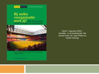 Vanaf 1 augustus 2009 – eindelijk - in de boekhandel: Het nieuweboek van Jaap Peters en Hester Heringa 