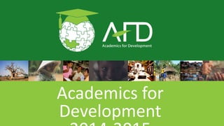 Academics for Development 
2014-2015 
 
