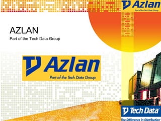 AZLAN
Part of the Tech Data Group
 