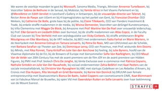 We waren de voorbije maanden te gast bij Microsoft, Sanoma Media, Triangis, Minister Annemie Turtelboom, bij
Voorzitter Sabine de Bethune in de Senaat, bij Mobistar, bij Yamila Idrissi in het Vlaams Parlement en bij
@MerelArtist en Edith Vervliet in Leonhard's Gallery in Antwerpen, bij de vrouwelijke directie van Telenet, bij
Rector Anne de Paepe aan UGent en bij 4 topmagistrates op het parket van Gent, bij Francoise Chombar CEO
Melexis, bij Catherine De Bolle, grote baas bij de politie, bij Claire Tillekaerts, CEO van Flanders Investment &
Trade, bij enkele straffe madammen in de media, bij Wivina Demeester, Voorzitter van deSingel Kunstencampus,
bij Villa Clementina met Maggie De Block, bij Amazone met Prof. Martine Van De Poel over vrouwelijk leiderschap,
bij Prof. Elke Geraerts en Liesbeth Dillen over burnout, bij de straffe madammen van Atlas Copco, in de Faculty
Club van Leuven bij Tine Verhelst met een wijndegustatie van Vicky Corbeels, bij straffe ambtenaren Brigitte
Mouligneau en Elke Wambacq, bij de VRT redactie, bij BECI met ondernemers Fadia Farhat en Marie Martens, in
de Heerlyckeit met Annemie Colruyt en Tamara Lenaerts, bij Petra De Roos, MD van LDVUnited aan de Schelde,
met Barbara Sarafian op Theater aan Zee, bij Dominique Leroy, CEO van Proximus, met Prof. wiskunde Ann Dooms
bij iMinds, met Rika Ponnet, Tiany Kiriloff en Julie Van den Kerchove bij Feeling, bij Julie Bynens, hoofd van de
Vlaamse diplomatie bij de EU, bij de Brewers of Europe met biersommelier Sofie Van Raefelghem, bij CEO Maud
Van de Velde van 20th Century Fox met de avant-premiere van de film JOY en de avant-premiere van Hidden
Figures, bij PMV met Prof. biotech Chris De Jonghe, bij Vente Exclusive over e-commerce met Patricia Ceysens,
Nathalie Sintobin en Julie Van Der Bauwhede, bij sociaal onderneemster Zahia Belkhiri met Kaat Peeters van de
sociale innovatiefabriek, bij Christine Van Rysseghem bij KBC met startups Codefever en Les Rebelles d'Anvers, bij
Cronos met Else Kuipers, Rita Verreydt en Griet Barrezeele, bij Karine Van Doninck bij DRUUM over female
entrepreneurship met Staatssecretaris Bianca De Baets, Isabel Coppens van cosmeticamerk CIME, Kaat Blommaert
van Le Fabuleux Marcel de Bruxelles, bij open Vld met Gwendolyn Rutten en Sofie Lenaerts over haar beklimming
van de Mount Everest.
 