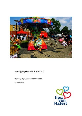 Voortgangsbericht Hatert 2.0
Wijkaanpakprogramma2012 t/m 2015
25 april 2013
 