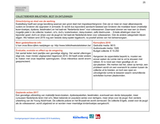 25
REGULIERE
WERKING  
COLLECTIEBEHEER BIBLIOTHEEK: BEZIT EN ONTLENINGEN   
Omschrijving en doel van de werking
Koekelberg heeft een jonge bevolking waarvan een groot deel met migratieachtergrond. Ook zijn er meer en meer alleenstaande
ouders en kinderen die opgroeien in armoede. Er wordt dus bijzondere aandacht besteed aan kinderen die moeilijker lezen (makkelijk
lezen-boekjes, dyslexie, leeslinialen) en het taal-rek “Nederlands leren” voor volwassenen. Daarnaast streven we naar een zo divers
mogelijk palet in de collectie: boeken, cd’s, dvd’s, luisterboeken, daisy-boeken, zelfs bladmuziek… Enkele afdelingen doen het
bijzonder goed: dvd’s en strips voor de jeugd en het taal-rek Nederlands leren voor volwassenen. Ook de andere categorieën blijven
stijgen. We hebben eind 2016 nog een tweede daisy-speler bijgekocht, na positief advies van het beheersorgaan.
Meer gedetailleerde info
U kan onze Bios-cijfers raadplegen op: http://www.bibliotheekstatistieken.be/
Kerncijfers 2016
Gedrukte media: 9615
Audiovisuele media: 1926
Budget collectie: € 15.250
Aangezien de oppervlakte beperkt is, moeten we
erover waken de ruimte niet te vol te stouwen met
rekken. Er is nood aan meer gezellige zit- en
zijn-plaatsen. We merken dat het, zeker op termijn, een
probleem wordt om een evenwicht te zoeken tussen de
collectie uit te breiden, en toch een open en
uitnodigende ruimte te bewaren waarin verschillende
activiteiten kunnen plaatsvinden.
Evaluatie, evolutie en effect op de omgeving
Het aantal leden kent jaarlijks een gevoelige stijging. Het aantal uitleningen
stijgt ook, maar minder uitgesproken tegenover 2014. Dit heeft onder andere
te maken met onze beperkte openingsuren. Onze inleverbox wordt enorm
geapprecieerd.
Geplande acties 2017
Een gevoelige uitbreiding van makkelijk lezen-boeken, dyslexiepaketten, leeslinialen, eventueel een derde daisyspeler, meer
cursussen Nederlands leren met cd’s. Meer bekende en populaire series voor dertigers, meer strips voor de jeugd. Een verdere
uitwerking van de Young Adult-hoek. De collectie poëzie en het Brussel-rek wordt vernieuwd. De collectie Engels, zowel voor de jeugd
als de volwassenen, wordt uitgebreid en er worden meer meertalige kinderboekjes aangekocht.
Voortgangsrapport lokaal cultuurbeleid 2016 Koekelberg
 