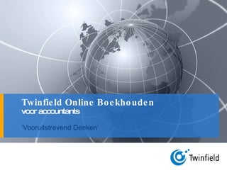 Twinfield Online Boekhouden voor accountants ‘ Vooruitstrevend Denken’  