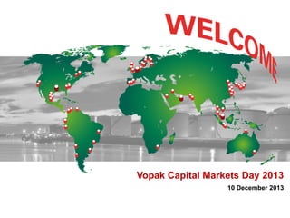 Vopak Capital Markets Day 2013
10 December 2013

 