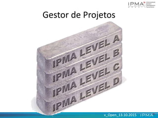 v_Open_13.10.2015v_Open_13.10.2015
Gestor de Projetos
 