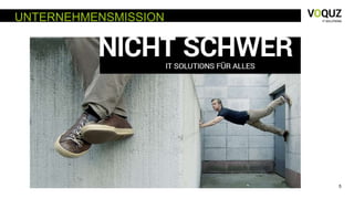 5
UNTERNEHMENSMISSION
 