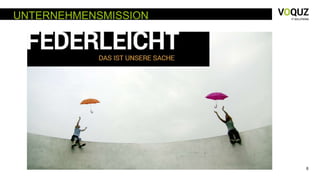 6
UNTERNEHMENSMISSION
 
