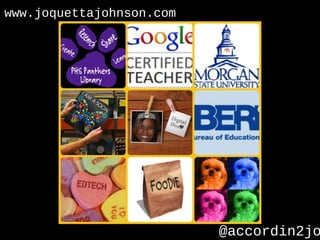 www.joquettajohnson.com

@accordin2jo

 