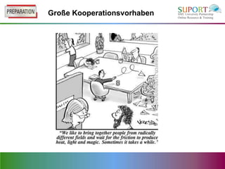 Große Kooperationsvorhaben
 