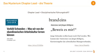 S E L B S T S I C H E R Z U M E R F O L G
Das Mysterium Chapter Lead – die Theorie
13
Chapter Lead = Disziplinarische Führungskraft?
https://bit.ly/2T20D0w https://bit.ly/2NyekOz
3
 