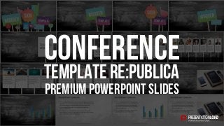 PREMIUM POWERPOINT SLIDES
Template re:publica
Conference
 