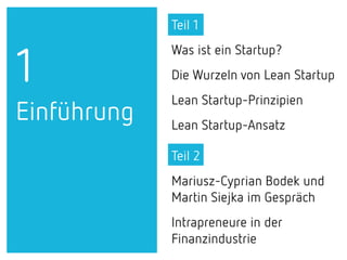 Teil 1
Was ist ein Startup?
Die Wurzeln von Lean Startup
Lean Startup-Prinzipien
Lean Startup-Ansatz
Teil 2
Mariusz-Cypria...
