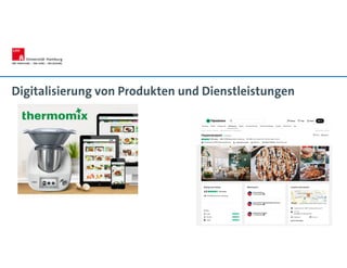 Digitalisierung von Produkten und Dienstleistungen
 
