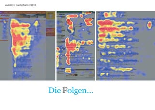 usability // martin hahn // 2010




                                   Die Folgen…
 
