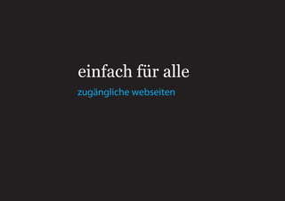 einfach für alle
zugängliche webseiten
 
