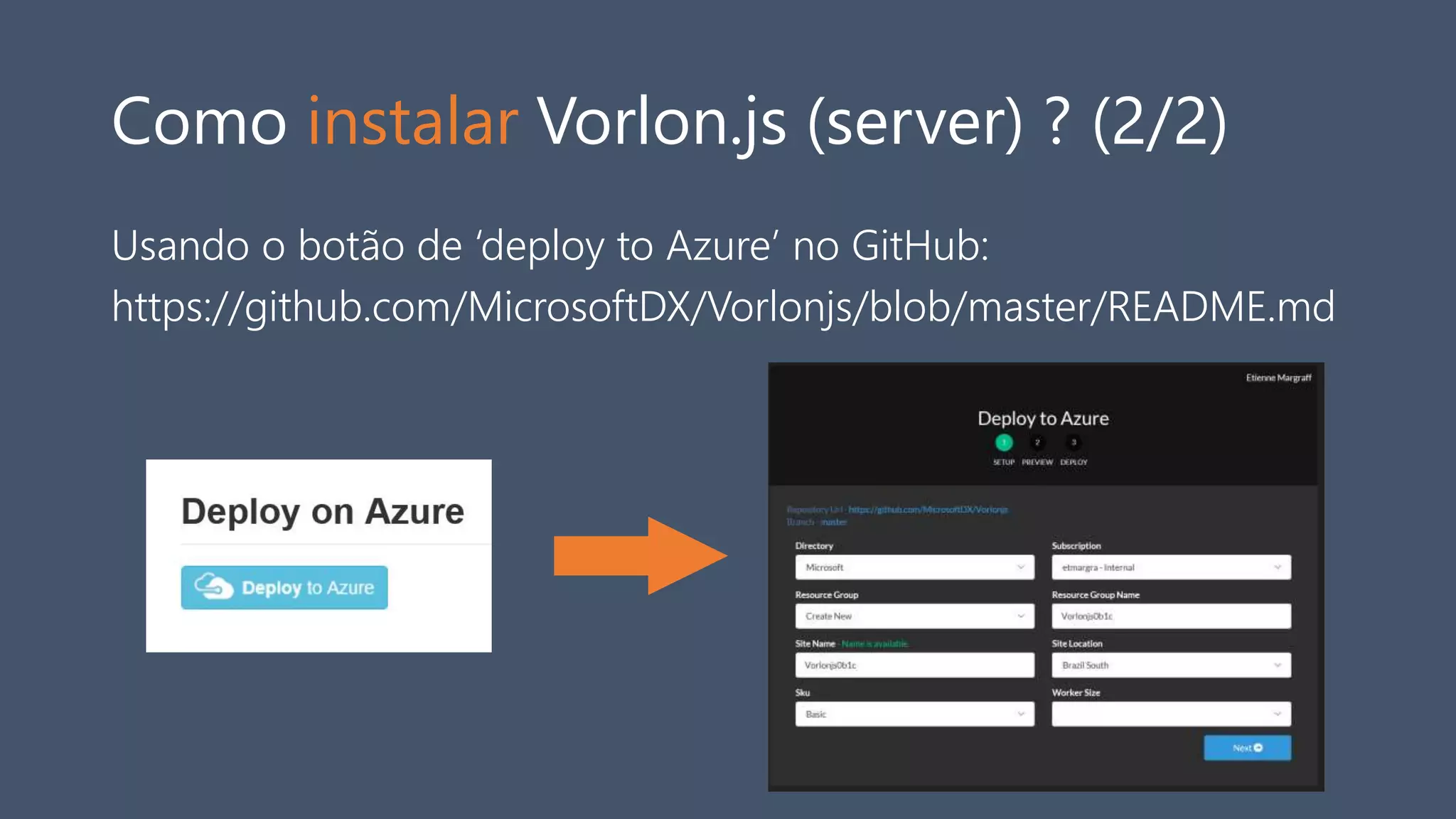 Como instalar Vorlon.js (server) ? (2/2)
Usando o botão de ‘deploy to Azure’ no GitHub:
https://github.com/MicrosoftDX/Vorlonjs/blob/master/README.md
 