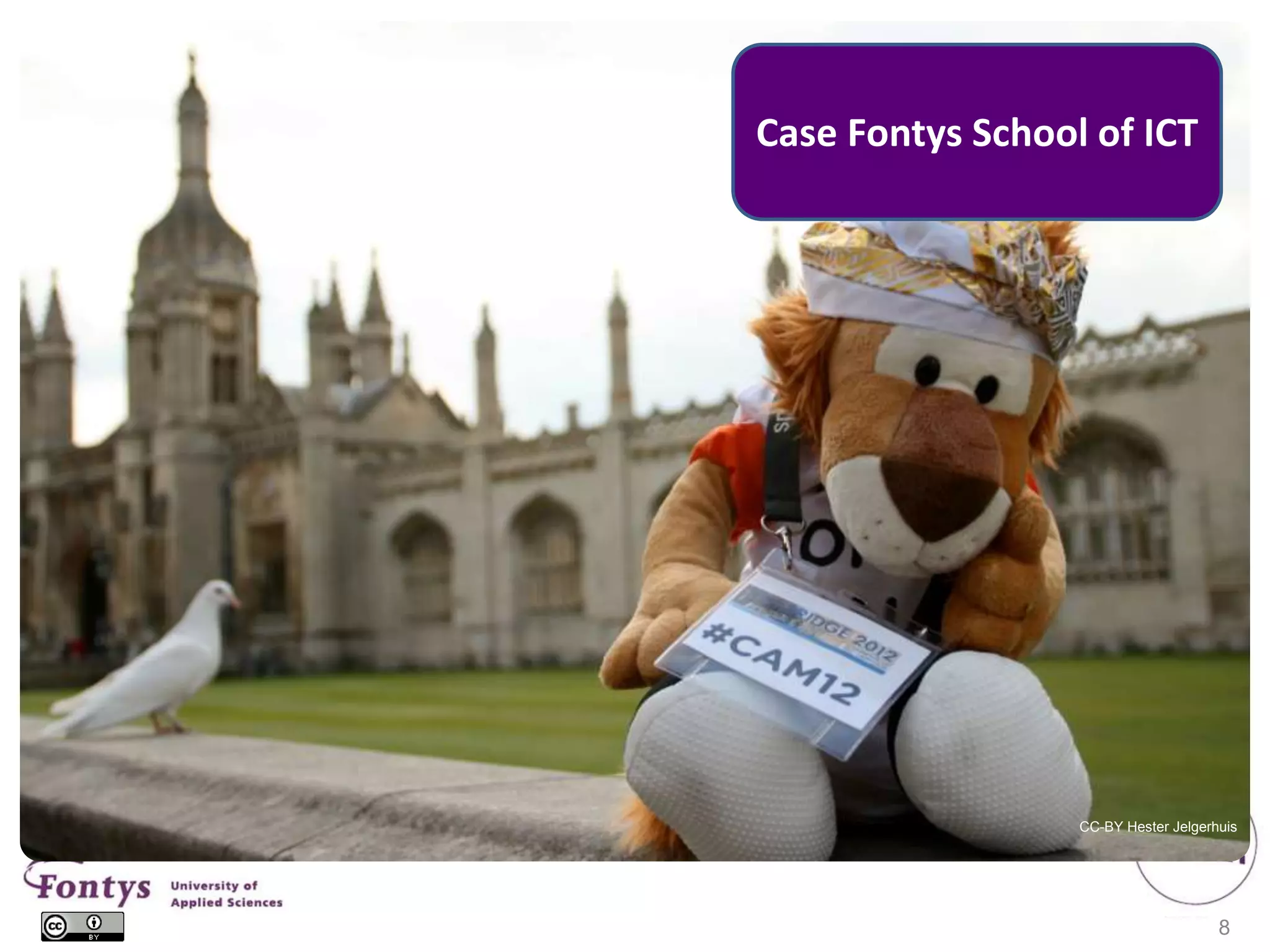 8
CC-BY Hester Jelgerhuis
Case Fontys School of ICT
 