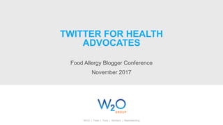 WCG | Twist | Pure | Sentient | Marketeching
Food Allergy Blogger Conference
TWITTER FOR HEALTH
ADVOCATES
November 2017
 