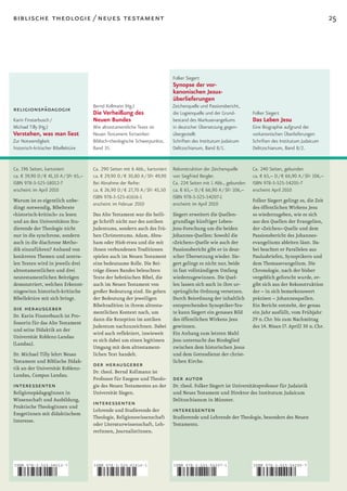 biblische theologie / neues testament                                                                                                                        25




                                                                               Folker Siegert
                                                                               Synopse der vor-
                                                                               kanonischen Jesus-
                                                                               überlieferungen
                                       Bernd Kollmann (Hg.)                    Zeichenquelle und Passionsbericht,
religionspädagogik                     Die Verheißung des                      die Logienquelle und der Grund-        Folker Siegert
Karin Finsterbusch /                   Neuen Bundes                            bestand des Markusevangeliums          Das Leben Jesu
Michael Tilly (Hg.)                    Wie alttestamentliche Texte im          in deutscher Übersetzung gegen-        Eine Biographie aufgrund der
Verstehen, was man liest               Neuen Testament fortwirken              übergestellt                           vorkanonischen Überlieferungen
Zur Notwendigkeit                      Biblisch-theologische Schwerpunkte,     Schriften des Institutum Judaicum      Schriften des Institutum Judaicum
historisch-kritischer Bibellektüre     Band 35.                                Delitzschianum, Band 8/1.              Delitzschianum, Band 8/2.


Ca. 196 Seiten, kartoniert             Ca. 290 Seiten mit 6 Abb., kartoniert   Rekonstruktion der Zeichenquelle       Ca. 240 Seiten, gebunden
ca. € 39,90 D / € 41,10 A / SFr 65,–   ca. € 29,90 D / € 30,80 A / SFr 49,90   von Siegfried Bergler.                 ca. € 65,– D / € 66,90 A / SFr 106,–
ISBN 978-3-525-58012-7                 Bei Abnahme der Reihe:                  Ca. 224 Seiten mit 1 Abb., gebunden    ISBN 978-3-525-54205-7
erscheint im April 2010                ca. € 26,90 D / € 27,70 A / SFr 45,50   ca. € 65,– D / € 66,90 A / SFr 106,–   erscheint April 2010
                                       ISBN 978-3-525-61616-1                  ISBN 978-3-525-54207-1
Warum ist es eigentlich unbe­                                                                                         Folker Siegert gelingt es, die Zeit
                                       erscheint im Februar 2010               erscheint im April 2010
dingt notwendig, Bibeltexte                                                                                           des öffentlichen Wirkens Jesu
»historisch­kritisch« zu lesen         Das Alte Testament war die heili­       Siegert erweitert die Quellen­         so wiederzugeben, wie es sich
und an den Universitäten Stu­          ge Schrift nicht nur des antiken        grundlage künftiger Leben­             aus den Quellen der Evangelien,
dierende der Theologie nicht           Judentums, sondern auch des frü­        Jesu­Forschung um die beiden           der »Zeichen«­Quelle und dem
nur in die synchrone, sondern          hen Christentums. Adam, Abra­           Johannes­Quellen: Sowohl die           Passionsbericht des Johannes­
auch in die diachrone Metho­           ham oder Hiob etwa und die mit          »Zeichen«­Quelle wie auch der          evangeliums ableiten lässt. Da­
dik einzuführen? Anhand von            ihnen verbundenen Traditionen           Passionsbericht gibt er in deut­       bei beachtet er Parallelen aus
konkreten Themen und zentra­           spielen auch im Neuen Testament         scher Übersetzung wieder. Sie­         Paulusbriefen, Synoptikern und
len Texten wird in jeweils drei        eine bedeutsame Rolle. Die Bei­         gert gelingt es nicht nur, beide       dem Thomasevangelium. Die
alttestamentlichen und drei            träge dieses Bandes beleuchten          in fast vollständigem Umfang           Chronologie, nach der bisher
neutestamentlichen Beiträgen           Texte der hebräischen Bibel, die        wiederzugewinnen. Die Quel­            vergeblich geforscht wurde, er­
demonstriert, welchen Erkennt­         auch im Neuen Testament von             len lassen sich auch in ihre ur­       gibt sich aus der Rekonstruktion
nisgewinn historisch­kritische         großer Bedeutung sind. Sie gehen        sprüngliche Ordnung versetzen.         der – in sich bemerkenswert
Bibellektüre mit sich bringt.          der Bedeutung der jeweiligen            Durch Beiordnung der inhaltlich        präzisen – Johannesquellen.
                                       Bibeltradition in ihrem alttesta­       entsprechenden Synoptiker­Tex­         Ein Bericht entsteht, der genau
die herausgeber                        mentlichen Kontext nach, um             te kann Siegert ein genaues Bild       ein Jahr ausfüllt, vom Frühjahr
Dr. Karin Finsterbusch ist Pro­
                                       dann die Rezeption im antiken           des öffentlichen Wirkens Jesu          29 n. Chr. bis zum Nachmittag
fessorin für das Alte Testament
                                       Judentum nachzuzeichnen. Dabei          gewinnen.                              des	14.	Nisan	(7.	April)	30	n.	Chr.
und seine Didaktik an der
                                       wird auch reflektiert, inwieweit        Ein Anhang zum letzten Mahl
Universität Koblenz­Landau
                                       es sich dabei um einen legitimen        Jesu untersucht das Bindeglied
(Landau).
                                       Umgang mit dem alttestament­            zwischen dem historischen Jesus
Dr. Michael Tilly lehrt Neues          lichen Text handelt.                    und dem Gottesdienst der christ­
Testament und Biblische Didak­                                                 lichen Kirche.
tik an der Universität Koblenz­
                                       der herausgeber
                                       Dr. theol. Bernd Kollmann ist
Landau, Campus Landau.
                                       Professor für Exegese und Theolo­       der autor
interessenten                          gie des Neuen Testamentes an der        Dr. theol. Folker Siegert ist Universitätsprofessor für Judaistik
ReligionspädagogInnen in               Universität Siegen.                     und Neues Testament und Direktor des Institutum Judaicum
Wissenschaft und Ausbildung,                                                   Delitzschianum in Münster.
Praktische TheologInnen und
                                       interessenten
ExegetInnen mit didaktischem
                                       Lehrende und Studierende der            interessenten
                                       Theologie, Religionswissenschaft        Studierende und Lehrende der Theologie, besonders des Neuen
Interesse.
                                       oder Literaturwissenschaft, Leh­        Testaments.
                                       rerInnen, JournalistInnen.




ISBN 978-3-525-58012-7                 ISBN 978-3-525-61616-1                  ISBN 978-3-525-54207-1                 ISBN 978-3-525-54205-7



9    783525 580127                     9    783525 616161                      9    783525 542071                     9    783525 542057
 