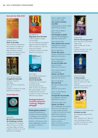 42 aus unserem programm



  Zum Jahr der Stille 2010
                                                                          Band 8: Angelika Hüffell /
                                                                          Thomas Hirsch-Hüffell
                                                                          Gott macht aus Nichts
                                                                          eine Welt
                                                                          Schöpfungstage mit Kindern erleben
                                                                          ISBN 978-3-525-61538-6
                                                                          Band 7: Werner Milstein /
                                                                          Kadia Oedekoven
                                      Ingo Baldermann                     Und wie geht es Jakob?
                                      Pilgerpfade durch die Bibel         Menschen der Bibel begegnen
                                                                                                                Elisabeth Buck
                                      Erzählvorschläge für Gruppen        ISBN 978-3-525-61537-9
                                                                                                                Und wer hat Gott gemacht?
  Wolfgang J. Bittner                 und Gemeinden
                                                                          Band 6: Barbara Gleitz                Wenn mein Kind mich nach dem
  Hören in der Stille                 Mit einem didaktisch-methodischen
                                                                          Erde, Himmel, Gott und ich            Glauben fragt
  Praxis meditativer Gottesdienste    Apparat von Martina Steinkühler
                                                                          Philosophieren mit Kindern            2008. 94 Seiten mit 21 Abb.,
  Mit Vorworten von Ralph Kunz        2009. 127 Seiten mit 2 Abb. und
                                                                          ISBN 978-3-525-61536-2                kartoniert
  und Friederike von Kirchbach        einem Lied, kartoniert
                                                                                                                € 9,90 D / € 10,20 A / SFr 17,90
  2009. 163 Seiten, kartoniert        € 14,90 D / € 15,40 A / SFr 26,90   Band 5: Antje Maurer
                                                                                                                ISBN 978-3-525-63320-5
  € 16,90 D / € 17,40 A / SFr 29,50   ISBN 978-3-525-61615-4              Ich hör dich, Jesus!
  ISBN 978-3-525-60292-8                                                  Wunder und Gleichnisse für Kinder
                                                                          ISBN 978-3-525-61535-5
                                                                          Band 4: Jürgen Melchert /
                                                                          Susanne Lamkemeier
                                                                          Du und ich, lieber Gott
                                                                          Beten mit Kindern
                                                                          ISBN 978-3-525-61532-4
                                                                          Band 3: Werner Milstein /
                                                                          Kadia Oedekoven
                                      Bernd Vogel /                       Kommt, wir feiern!
                                      Petra Roedenbeck-Wachsmann          Mit neuen Ideen gemeinsam feiern      Dietrich Steinwede
  Andrea Elisabeth Diederich
                                      Glaubenskurs mit                    ISBN 978-3-525-61533-1                13 Sternstunden
  Evangelische Exerzitien
                                      Dietrich Bonhoeffer                                                       Mit Kindern durch das Jahr
  Anleitung – Bausteine –                                                 Band 2: Antje Maurer
                                      In Kooperation mit der Agentur                                            2008. 96 Seiten mit 23 Abb.,
  Anwendung                                                               Hör mal, Gott!
                                      des Rauhen Hauses                                                         kartoniert
  2009. 248 Seiten mit Musik-CD,                                          Mit Glück und Angst zu Gott
                                      Gemeindearbeit praktisch.                                                 € 9,90 D / € 10,20 A / SFr 17,90
  kartoniert                                                              kommen
                                      2009. 96 Seiten mit zahlreichen                                           ISBN 978-3-525-61044-2
  € 29,90 D / € 30,80 A / SFr 49,90                                       ISBN 978-3-525-61530-0
                                      Abb., Kopiervorlagen, mit einer
  ISBN 978-3-525-69201-1
                                      CD-ROM, DIN A4, kartoniert          Band 1: Caroline Platteau /
                                      € 24,90 D / € 25,60 A / SFr 42,80   Marianne Riecke
  Gemeindepraxis                      ISBN 978-3-525-58007-3              Ich hüpf über die Schwelle
                                                                          Im Kindergarten ankommen
                                      Kindergottesdienst /                ISBN 978-3-525-61531-7
                                      Christliche Elementar-              Rolf Krenzer / Robert Haas
                                      erziehung / Religions-              Kommt, wir feiern!
                                      pädagogik                           Mit 16 Kinderliedern durch das Jahr
                                                                          2003. CD mit 16 Liedern und
                                      Kinder glauben praktisch            20 Seiten Booklet, Jewelcase          Antje Maurer / Claudia Löwer-Lenau
                                      Praxisnahe Arbeitsbücher zur         € 14,90 D / € 15,40 A / SFr 26,90    Entdecke das Jahr!
                                      christlichen Elementarerziehung     ISBN 978-3-525-61534-8                Den Kindergartenalltag christlich
                                      in Kindergarten, Vor- und Grund-    (unverb. Preisempfehlung)             begleiten
  Detlev Block
                                      schule, Gemeinde und Familie                                              2007. 128 Seiten mit 15 Abb. und
  Mit dem Sternenhimmel                                                   Bände 1–8 und Musik-CD
                                                                                                                einem Liedanhang, kartoniert
  die Schöpfung verstehen             Je Band ca. 128 Seiten mit zahl-    Kommt, wir feiern!
                                                                                                                € 15,90 D / € 16,40 A / SFr 27,90
  Ein Arbeitsbuch für Gemeinden       reichen Abbildungen, kartoniert     € 89,– D / € 91,50 A / SFr 142, –
                                                                                                                ISBN 978-3-525-61031-2
  2009. 144 Seiten mit 20 Abb.        je € 19,90 D / € 20,50 A /          ISBN 978-3-525-61539-3
  und Kopiervorlagen, kartoniert      SFr 34,50
  € 19,90 D / € 20,50 A / SFr 34,50
  ISBN 978-3-525-63000-6
 