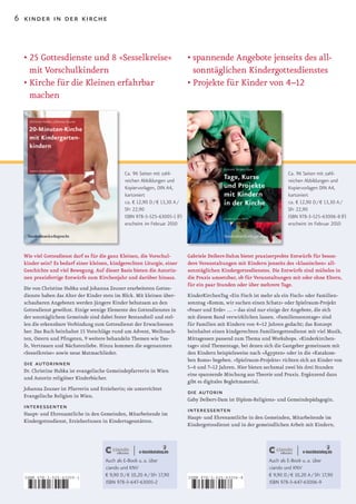 6 kinder in der kirche



  •		 5	Gottesdienste	und	8	»Sesselkreise«	
    2                                                                        •		 pannende	Angebote	jenseits	des	all-
                                                                               s
    mit Vorschulkindern                                                        sonntäglichen Kindergottesdienstes
  •		 irche	für	die	Kleinen	erfahrbar	
    K                                                                        •		 rojekte	für	Kinder	von	4–12
                                                                               P
    machen




                                               Ca. 96 Seiten mit zahl-                                                   Ca. 96 Seiten mit zahl-
                                               reichen Abbildungen und                                                   reichen Abbildungen und
                                               Kopiervorlagen, DIN A4,                                                   Kopiervorlagen DIN A4,
                                               kartoniert                                                                kartoniert
                                               ca. € 12,90 D / € 13,30 A /                                               ca. € 12,90 D / € 13,30 A /
                                               SFr 22,90                                                                 SFr 22,90
                                               ISBN 978-3-525-63005-1 (F)                                                ISBN 978-3-525-63006-8 (F)
                                               erscheint im Februar 2010                                                 erscheint im Februar 2010




  Wie viel Gottesdienst darf es für die ganz Kleinen, die Vorschul­          Gabriele Deibert­Dahm bietet praxiserprobte Entwürfe für beson­
  kinder sein? Es bedarf einer kleinen, kindgerechten Liturgie, einer        dere Veranstaltungen mit Kindern jenseits des »klassischen« all­
  Geschichte und viel Bewegung. Auf dieser Basis bieten die Autorin­         sonntäglichen Kindergottesdienstes. Die Entwürfe sind mühelos in
  nen praxisfertige Entwürfe zum Kirchenjahr und darüber hinaus.             die Praxis umsetzbar, ob für Veranstaltungen mit oder ohne Eltern,
                                                                             für ein paar Stunden oder über mehrere Tage.
  Die von Christine Hubka und Johanna Zeuner erarbeiteten Gottes­
  dienste haben das Alter der Kinder stets im Blick. Mit kleinen über­       KinderKirchenTag »Ein Fisch ist mehr als ein Fisch« oder Familien­
  schaubaren Angeboten werden jüngere Kinder behutsam an den                 sonntag »Komm, wir suchen einen Schatz« oder Spielraum­Projekt
  Gottesdienst gewöhnt. Einige wenige Elemente des Gottesdienstes in         »Feuer und Erde« … – das sind nur einige der Angebote, die sich
  der sonntäglichem Gemeinde sind dabei fester Bestandteil und stel­         mit diesem Band verwirklichen lassen. »Familiensonntage« sind
  len die erkennbare Verbindung zum Gottesdienst der Erwachsenen             für	Familien	mit	Kindern	von	4–12	Jahren	gedacht;	das	Konzept	
  her. Das Buch beinhaltet 15 Vorschläge rund um Advent, Weihnach­           beinhaltet einen kindgerechten Familiengottesdienst mit viel Musik,
  ten, Ostern und Pfingsten, 9 weitere behandeln Themen wie Tau­             Mittagessen passend zum Thema und Workshops. »Kinderkirchen­
  fe, Vertrauen und Nächstenliebe. Hinzu kommen die sogenannten              tage« sind Thementage, bei denen sich die Gastgeber gemeinsam mit
  »Sesselkreise« sowie neue Mutmachlieder.                                   den Kindern beispielsweise nach »Ägypten« oder in die »Katakom­
                                                                             ben Roms« begeben. »Spielraum­Projekte« richten sich an Kinder von
  die autorinnen                                                             5–6 und 7–12 Jahren. Hier bieten sechsmal zwei bis drei Stunden
  Dr. Christine Hubka ist evangelische Gemeindepfarrerin in Wien
                                                                             eine spannende Mischung aus Theorie und Praxis. Ergänzend dazu
  und Autorin religiöser Kinderbücher.
                                                                             gibt es digitales Begleitmaterial.
  Johanna	Zeuner	ist	Pfarrerin	und	Erzieherin;	sie	unterrichtet	
  Evangelische Religion in Wien.
                                                                             die autorin
                                                                             Gaby Deibert­Dam ist Diplom­Religions­ und Gemeindepädagogin.
  interessenten                                                              interessenten
  Haupt­ und Ehrenamtliche in den Gemeinden, Mitarbeitende im
                                                                             Haupt­ und Ehrenamtliche in den Gemeinden, Mitarbeitende im
  Kindergottesdienst, ErzieherInnen in Kindertagesstätten.
                                                                             Kindergottesdienst und in der gemeindlichen Arbeit mit Kindern.




                                      Auch als E-Book u. a. über                                                Auch als E-Book u. a. über
                                      ciando und KNV                                                            ciando und KNV
  ISBN 978-3-525-63005-1
                                      € 9,90 D / € 10,20 A / SFr 17,90       ISBN 978-3-525-63006-8
                                                                                                                € 9,90 D / € 10,20 A / SFr 17,90
                                      ISBN 978-3-647-63005-2                                                    ISBN 978-3-647-63006-9

  9   783525 630051                                                          9   783525 630068
 