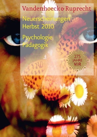 Vandenhoeck & Ruprecht
Neuerscheinungen
Herbst 2010
Psychologie
Pädagogik
 