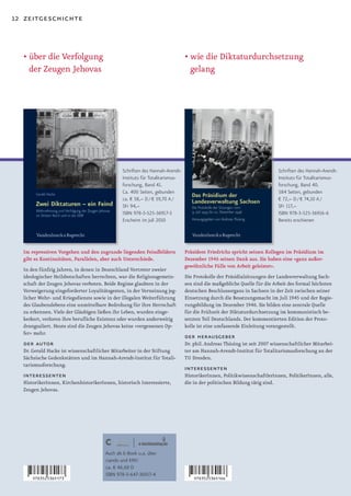 12 zeitgeschichte



  • über die Verfolgung                                                       • wie die Diktaturdurchsetzung
    der Zeugen Jehovas                                                          gelang




                                              Schriften des Hannah-Arendt-                                              Schriften des Hannah-Arendt-
                                              Instituts für Totalitarismus-                                             Instituts für Totalitarismus-
                                              forschung, Band 41.                                                       forschung, Band 40.
                                              Ca. 400 Seiten, gebunden                                                  584 Seiten, gebunden
                                              ca. € 58,– D / € 59,70 A /                                                € 72,– D / € 74,10 A /
                                              SFr 94,–                                                                  SFr 117,–
                                              ISBN 978-3-525-36917-3                                                    ISBN 978-3-525-36916-6
                                              Erscheint im Juli 2010                                                    Bereits erschienen




  Im repressiven Vorgehen und den zugrunde liegenden Feindbildern             Präsident Friedrichs spricht seinen Kollegen im Präsidium im
  gibt es Kontinuitäten, Parallelen, aber auch Unterschiede.                  Dezember 1946 seinen Dank aus. Sie haben eine »ganz außer-
                                                                              gewöhnliche Fülle von Arbeit geleistet«.
  In den fünfzig Jahren, in denen in Deutschland Vertreter zweier
  ideologischer Heilsbotschaften herrschten, war die Religionsgemein-         Die Protokolle der Präsidialsitzungen der Landesverwaltung Sach-
  schaft der Zeugen Jehovas verboten. Beide Regime glaubten in der            sen sind die maßgebliche Quelle für die Arbeit des formal höchsten
  Verweigerung eingeforderter Loyalitätsgesten, in der Verneinung jeg-        deutschen Beschlussorgans in Sachsen in der Zeit zwischen seiner
  licher Wehr- und Kriegsdienste sowie in der illegalen Weiterführung         Einsetzung durch die Besatzungsmacht im Juli 1945 und der Regie-
  des Glaubenslebens eine unmittelbare Bedrohung für ihre Herrschaft          rungsbildung im Dezember 1946. Sie bilden eine zentrale Quelle
  zu erkennen. Viele der Gläubigen ließen ihr Leben, wurden einge-            für die Frühzeit der Diktaturdurchsetzung im kommunistisch be-
  kerkert, verloren ihre berufliche Existenz oder wurden anderweitig          setzten Teil Deutschlands. Der kommentierten Edition der Proto-
  drangsaliert. Heute sind die Zeugen Jehovas keine »vergessenen Op-          kolle ist eine umfassende Einleitung vorangestellt.
  fer« mehr.
                                                                              der herausgeber
  der autor                                                                   Dr. phil. Andreas Thüsing ist seit 2007 wissenschaftlicher Mitarbei-
  Dr. Gerald Hacke ist wissenschaftlicher Mitarbeiter in der Stiftung         ter am Hannah-Arendt-Institut für Totalitarismusforschung an der
  Sächsische Gedenkstätten und im Hannah-Arendt-Institut für Totali-          TU Dresden.
  tarismusforschung.
                                                                              interessenten
  interessenten                                                               HistorikerInnen, PolitikwissenschaftlerInnen, PolitikerInnen, alle,
  HistorikerInnen, KirchenhistorikerInnen, historisch Interessierte,          die in der politischen Bildung tätig sind.
  Zeugen Jehovas.




                                      Auch als E-Book u.a. über
                                      ciando und KNV
                                      ca. € 46,60 D
                                      ISBN 978-3-647-36917-4
 