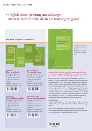 16 seelsorge / täglich leben



   •		 Täglich	Leben.	Beratung	und		 eelsorge«	–	
     »                              S
     Die neue Reihe für alle, die in der Beratung tätig sind




   bereits im frühjahr 2010 angezeigt

                                                                                                              Ca. 140 Seiten, kartoniert
                                                                                                              ca. € 14,90 D / € 15,40 A /
                                                                                                              SFr 26,90
                                                                                                              ISBN 978-3-525-67003-3 (F)
                                                                                                              erscheint im September
                                                                                                              2010




   Rüdiger Haar                   Maria Dietzfelbinger
   Eltern unter Druck             Trennungsberatung                Paargespräche erfordern besonderes Fingerspitzengefühl seitens
   Beratung von hilflosen und     Beratung von Paaren, die auf     des beratenden Gegenübers. Einblicke in die konkrete Beratungs­
   überforderten Eltern           Trennung und Scheidung zugehen   praxis bieten einen kompakten Einstieg in die Thematik.
   Ca. 140 Seiten, kartoniert     Ca. 140 Seiten, kartoniert
                                                                   Wie kann ich beiden Partnern gerecht werden? Was mache ich,
   ca. € 14,90 D / € 15,40 A /    ca. € 14,90 D / € 15,40 A /
                                                                   wenn sich das Paar streitet? Wie unterbreche ich den einen Partner,
   SFr 26,90                      SFr 26,90
                                                                   wenn der andere nicht zu Wort kommt? Diese und ähnliche Fragen
   ISBN 978-3-525-67012-5 (F)     ISBN 978-3-525-67004-0 (F)
                                                                   bewegen BeraterInnen in Paargesprächen. Das Ziel von Paargesprä-
   erscheint im September 2010    erscheint im September 2010
                                                                   chen besteht darin, mit beiden Partnern ein Verständnis über ihre
                                                                   Beziehungsdynamik zu erarbeiten. Das gelingt, indem der Beratende
                                                                   die Dynamik des Paares versteht und dem Paar zurückspiegelt. Erst
                                                                   durch dieses gemeinsame und prozesshafte Verstehen ist dauerhafte
                                                                   Veränderung möglich. Der von den Autoren vorgestellte Ansatz wur-
                                                                   de	in	den	letzten	40	Jahren	im	Evangelischen	Zentralinstitut	für	
   Rüdiger Haar                   Hans-Günter Schoppa
                                                                   Familienberatung Berlin entwickelt und vielfach erprobt.
   Persönlichkeit entwickeln      Verlust des Arbeitsplatzes
   Beratung von jungen Menschen   Beratung von arbeitslosen        die autoren
   in einer Identitätskrise       Menschen                         Dr. phil. Ingeborg Volger ist Diplom-Psychologin, Psychoanalytikerin
   Ca. 140 Seiten, kartoniert     Ca. 140 Seiten, kartoniert       und Paartherapeutin am Ev. Zentralinstitut für Familienberatung
   ca. € 14,90 D / € 15,40 A /    ca. € 14,90 D / € 15,40 A /      in Berlin.
   SFr 26,90                      SFr 26,90
                                                                   Dr. med. Martin Merbach ist Diplom-Psychologe, Systemischer
   ISBN 978-3-525-67005-7 (F)     ISBN 978-3-525-67009-5 (F)
                                                                   Berater, Familientherapeut und wissenschaftlicher Mitarbeiter am
   erscheint im September 2010    erscheint im September 2010
                                                                   Ev. Zentralinstitut für Familienberatung in Berlin.
 