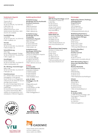 adressen



Vandenhoeck & Ruprecht                      Auslieferung Deutschland:             Österreich:                         Vertretungen:
D-37070 Göttingen                                                                 BMK Wartburg Vertriebsges. m.b.H.
                                            Kundenbetreuung /                                                         Niedersachen / Bremen / Hamburg /
                                                                                  Trautsongasse 8 / Postfach 65,
Theaterstraße 13                            Bestellungen Buch für Buchhandel:                                         Schleswig-Holstein
                                                                                  A-1082 Wien
37073 Göttingen                             Brockhaus Commission                                                      Georg Karlstetter
                                                                                  Tel. (01) 4 05 93 71
Tel. (05 51) 50 84-40 / Fax 50 84-422       Kreidlerstr. 9                                                            Postfach 22 30
                                                                                  Fax (01) 4 08 99 05
E-Mail info@v-r.de                          70806 Kornwestheim                                                        53631 Königswinter
                                                                                  Leitung: Harald Schwartz
http://www.v-r.de                           Tel. (0 71 54) 13 27-0                                                    Mobil (01 71) 3 14 05 47
                                                                                  E-Mail wartburg@bmk.at
Verkehrsnummer Buch: 12574                  Fax (0 71 54) 13 27-13                                                    Fax (0 22 23) 91 21 45
                                                                                  http://www.BMK.at
Verkehrsnummer Zeitschriften: 16651         E-Mail v-r@brocom.de                                                      E-Mail georg.karlstetter@t-online.de
USt-Id Nr. DE 115310241                                                           Großbritannien:
                                            Kundenbetreuung /                                                         Mecklenburg-Vorpommern /
                                                                                  Oxbow Books Ltd.
Geschäftsführung:                           Bestellungen Buch für                                                     Berlin / Brandenburg / Sachsen /
                                                                                  10 Hythe Bridge Street
Carola Müller                               Privatkunden                                                              Sachsen-Anhalt / Thüringen
                                                                                  Oxford, OX1 2EW
Tel. (05 51) 50 84-470 / Fax 50 84-422      Vandenhoeck & Ruprecht                                                    Jörg Baldauf
                                                                                  Tel. (01865) 24 12 49
E-Mail c.mueller@v-r.de                     Robert-Bosch-Breite 6                                                     An der Pockau 16
                                                                                  Fax (01865) 79 44 49
                                            37079 Göttingen                                                           09509 Pockau
Vertrieb:                                                                         E-Mail oxbow@oxbowbooks.com
                                            Tel. (05 51) 50 84-444                                                    Tel. (03 73 67) 77 30 60
Ingo Halscheidt                                                                   http://www.oxbowbooks.com
                                            Fax (05 51) 50 84-454                                                     Fax (03 73 67) 77 30 61
Tel. (05 51) 50 84-488 / Fax 50 84-454
                                            E-Mail order@v-r.de                   USA:                                E-Mail joerg-baldauf@freenet.de
E-Mail vertrieb@v-r.de
                                                                                  The David Brown Book Company
                                            Kundenbetreuung /                                                         Nordrhein-Westfalen /
Verkaufsförderung:                                                                Distributor of scholary books
                                            Bestellungen Zeitschriften                                                Hessen-Nord
Ulrike Voigt,                                                                     Mr. Ian Stevens
                                            InTime Services GmbH                                                      Annedore Cronrath
Bereich: Religionspädagogik, Theologie                                            28 Main Street
                                            Leserservice Vandenhoeck & Ruprecht                                       Steinstraße 27
Tel. (05 51) 50 84-472 / Fax 50 84-454                                            Oakville, CT 06779
                                            Frau Christine Eggerl                                                     57072 Siegen
E-Mail u.voigt@v-r.de                                                             Tel.: (860) 9 45 93 29
                                            Frau Hannelore Jeßberger                                                  Tel. (02 71) 33 16 20
                                                                                  Fax: (860) 9 45 94 68
Ausstellungen:                              Tel. (089) 87 80 68 81-6                                                  E-Mail annedore.cronrath@t-online.de
                                                                                  E-Mail queries@dbbconline.com
Annedor Meinshausen                         Fax (089) 8 58 53-6 28 11             http://www.oxbowbooks.com           Baden-Württemberg / Bayern /
Tel. (05 51) 50 84-468 / Fax 50 84-477      E-Mail v-r@intime-services.de                                             Hessen-Süd / Rheinland-Pfalz /
E-Mail a.meinshausen@v-r.de
                                            Schweiz:                                                                  Saarland
PR / Werbung / Autorenlesungen:             bis 30. 06. 2010                                                          Matthias Mittelstädt
Regina Lange                                Balmer Bücherdienst AG                                                    c/o Stephans-Buchhandlung
Tel. (05 51) 50 84-466 / Fax 50 84-477      Kundendienst Kobiboden                                                    Stephanstr. 6
E-Mail pr@v-r.de                            CH-8840 Einsiedeln                                                        97070 Würzburg
                                            Tel. (055) 418 89 89                                                      Tel. (09 31) 5 65 51
Preisinformationen
                                            Fax (055) 418 89 47                                                       Fax (09 31) 5 63 51
Am 1. Oktober 2002 ist das neue Preis-
                                            E-Mail info@balmer-bd.ch                                                  E-Mail info@stephans-buchhandlung.de
bindungsgesetz in Kraft getreten.
Danach sind die von uns festgesetzten       ab 01. 07. 2010                                                           Schweiz:
Ladenpreise für den Verkauf der deutsch-    Scheidegger & Co. AG                                                      Ruth Beutler
sprachigen Bücher bindend.                  c/o AVA                                                                   Dossenstraße 21
Für unsere fremdsprachigen Bücher sind      Verlagsauslieferung AG                                                    CH-5001 Aarau
die angegebenen Ladenpreise Preis-          Centralweg 16                                                             Tel. (0 62) 8 22 93 66
empfehlungen.                               CH-8910 Affoltern am Albis                                                Fax (0 62) 8 22 93 70
Die österreichischen Europreise wurden      Tel. (044) 762 42 50                                                      E-Mail ruth.beutler@bluewin.ch
von unserem österreichischen Allein-        Fax (044) 762 42 10                                                       Österreich:
auslieferer als seine gesetzlichen Letzt-   E-Mail scheidegger@ava.ch                                                 Dr. Burkhard Müller
verkaufspreise in Österreich festgesetzt.
                                                                                                                      c/o BMK Wartburg Vertriebsges. mbH
                                                                                                                      Trautsongasse 8 / Postfach 65
                                                                                                                      A-1082 Wien
                                                                                                                      Tel. (01) 4 05 93 71
                                                                                                                      Fax 4 08 99 05
                                                                                                                      E-Mail wartburg@bmk.at




                                            Unsere E-Books sind für Endkunden
                                            auch bei e-cadaemic unter
                                            www.e-cademic.de erhältlich.
 