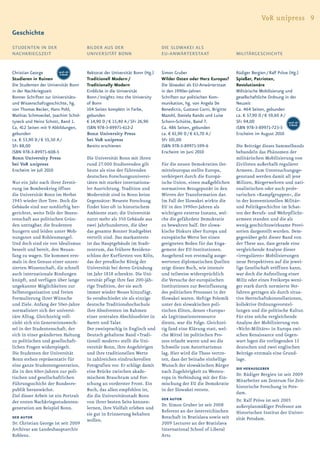 V&R unipress 9
Geschichte
STUDENTEN IN DER                      BILDER AUS DER                        DIE SLOWAKEI ALS
NACHKRIEGSZEIT                        UNIVERSITÄT BONN                      EU-ANWÄRTERSTAAT                      MILITÄRGESCHICHTE


Christian George         auch als
                          E-Book      Rektorat der Universität Bonn (Hg.)   Simon Gruber                          Rüdiger Bergien / Ralf Pröve (Hg.)
Studieren in Ruinen                   Traditionell Modern /                 Wilder Osten oder Herz Europas?       Spießer, Patrioten,
Die Studenten der Universität Bonn    Traditionally Modern                  Die Slowakei als EU-Anwärterstaat     Revolutionäre
in der Nachkriegszeit                 Einblicke in die Universität          in den 1990er-Jahren                  Militärische Mobilisierung und
Bonner Schriften zur Universitäts-    Bonn / Insights into the University   Schriften zur politischen Kom-        gesellschaftliche Ordnung in der
und Wissenschaftsgeschichte, hg.      of Bonn                               munikation, hg. von Angela De         Neuzeit
von Thomas Becker, Hans Pohl,         104 Seiten komplett in Farbe,         Benedictis, Gustavo Corni, Brigitte   Ca. 464 Seiten, gebunden
Mathias Schmoeckel, Joachim Schol-    gebunden                              Mazohl, Daniela Rando und Luise       ca. € 57,90 D / € 59,60 A /
tyseck und Heinz Schott, Band 1.      € 14,90 D / € 15,40 A / SFr 26,90     Schorn-Schütte, Band 7.               SFr 94,00                    auch als
                                                                                                                                                E-Book
Ca. 412 Seiten mit 9 Abbildungen,     ISBN 978-3-89971-612-2                Ca. 486 Seiten, gebunden              ISBN 978-3-89971-723-5
gebunden                              Bonn University Press                 ca. € 61,90 D / € 63,70 A /           Erscheint im August 2010
ca. € 53,90 D / € 55,50 A /           bei V&R unipress                      SFr 101,00
SFr 88,00                             Bereits erschienen                    ISBN 978-3-89971-599-6                Die Beiträge dieses Sammelbands
ISBN 978-3-89971-608-5                                                      Erscheint im Juni 2010                behandeln das Phänomen der
Bonn University Press                 Die Universität Bonn mit ihren                                              militärischen Mobilisierung von
bei V&R unipress                      rund 27.000 Studierenden gilt         Für die neuen Demokratien Ost-        Zivilisten außerhalb regulärer
Erscheint im Juli 2010                heute als eine der führenden          mitteleuropas stellte Europa,         Armeen. Zum Untersuchungsge-
                                      deutschen Forschungsuniversi-         verkörpert durch die Europä-          genstand werden damit all jene
Nur ein Jahr nach ihrer Zerstö-       täten mit starker internationa-       ische Union, einen maßgeblichen       Milizen, Bürgerwehren und nati-
rung im Bombenkrieg öffnet            ler Ausrichtung. Tradition und        normativen Bezugspunkt in den         onalistischen oder auch prole-
die Universität Bonn im Herbst        Modernität sind in Bonn keine         Wirren der Transformation dar.        tarischen »Kampfgruppen«, die
1945 wieder ihre Tore. Doch die       Gegensätze: Neueste Forschung         Im Fall der Slowakei wirkte die       in der konventionellen Militär-
Gebäude sind nur notdürftig her-      findet hier oft in historischem       EU in den 1990er-Jahren als           und Politikgeschichte im Schat-
gerichtet, weite Teile der Dozen-     Ambiente statt; die Universität       wichtigste externe Instanz, wel-      ten der Berufs- und Wehrpflicht-
tenschaft aus politischen Grün-       nutzt mehr als 350 Gebäude aus        che die gefährdete Demokratie         armeen standen und die als
den untragbar, die Studenten          zwei Jahrhunderten, die über          zu bewahren half. Der slowa-          wenig geschichtswirksame Provi-
hungern und leiden unter Woh-         das gesamte Bonner Stadtgebiet        kische Diskurs über Europa und        sorien dargestellt wurden. Dem-
nungsnot und Kohlenmangel.            verteilt sind. Das markanteste        europäische Werte bot einen           gegenüber geht dieser Band von
Und doch sind sie von Idealismus      ist das Hauptgebäude im Stadt-        geeigneten Boden für das Enga-        der These aus, dass gerade eine
beseelt und bereit, den Neuan-        zentrum, das frühere Residenz-        gement der EU-Institutionen.          vergleichende Analyse dieser
fang zu wagen. Sie kommen erst-       schloss der Kurfürsten von Köln,      Ausgehend von erstmalig ausge-        »irregulären« Mobilisierungen
mals in den Genuss einer unzen-       das der preußische König der          werteten diplomatischen Quellen       neue Perspektiven auf die jewei-
sierten Wissenschaft, die schnell     Universität bei deren Gründung        zeigt dieses Buch, wie intensiv       lige Gesellschaft eröffnen kann,
auch internationale Bindungen         im Jahr 1818 schenkte. Die Uni-       und teilweise widersprüchlich         war doch die Aufstellung einer
knüpft, und verfügen über lange       versität pflegt ihre fast 200-jäh-    die Versuche der europäischen         Miliz oder eines Freikorps weni-
ungekannte Möglichkeiten zur          rige Tradition, der sie auch          Institutionen zur Beeinflussung       ger stark durch normierte Ver-
Selbstorganisation und freien         immer wieder Neues hinzufügt.         des politischen Prozesses in der      fahren getragen als durch situa-
Formulierung ihrer Wünsche            So verabschiedet sie als einzige      Slowakei waren. Heftige Polemik       tive Herrschaftskonstellationen,
und Ziele. Anfang der 50er-Jahre      deutsche Traditionshochschule         unter den slowakischen poli-          kollektive Ordnungsvorstel-
normalisiert sich der universi-       ihre Absolventen im Rahmen            tischen Eliten, denen »Europa«        lungen und die politische Kultur.
täre Alltag. Gleichzeitig voll-       einer zentralen Abschlussfeier in     als Legitimationsressource            Für eine solche vergleichende
zieht sich ein Generationswech-       Barett und Talar.                     diente, war die Folge. Gleichzei-     Analyse der Mobilisierung von
sel in der Studentenschaft, der       Der zweisprachig in Englisch und      tig fand eine Klärung statt, wel-     »Nicht-Militärs« in Europa zwi-
sich in einer geänderten Haltung      Deutsch gehaltene Band »Tradi-        che Mittel im politischen Pro-        schen Renaissance und Gegen-
zu politischen und gesellschaft-      tionell modern« stellt die Uni-       zess erlaubt waren und wo die         wart legen die vorliegenden 15
lichen Fragen widerspiegelt.          versität Bonn, ihre Angehörigen       Schwelle zum Autoritarismus           deutschen und zwei englischen
Die Studenten der Universität         und ihre traditionellen Werte         lag. Hier wird die These vertre-      Beiträge erstmals eine Grund-
Bonn stehen repräsentativ für         in zahlreichen eindrucksvollen        ten, dass der beinahe einhellige      lage.
eine ganze Studentengeneration,       Fotografien vor. Er schlägt damit     Wunsch der slowakischen Bürger
                                                                                                                  DIE HERAUSGEBER
die in den 60er-Jahren zur poli-      eine Brücke zwischen akade-           nach Zugehörigkeit zu Westeu-
                                                                                                                  Dr. Rüdiger Bergien ist seit 2009
tischen und gesellschaftlichen        mischem Brauchtum und For-            ropa in Verbindung mit der Ein-
                                                                                                                  Mitarbeiter am Zentrum für Zeit-
Führungsschicht der Bundesre-         schung an vorderster Front. Ein       mischung der EU die Demokratie
                                                                                                                  historische Forschung in Pots-
publik heranwächst.                   Buch, das allen empfohlen ist,        in der Slowakei rettete.
                                                                                                                  dam.
Ziel dieser Arbeit ist ein Portrait   die die Universitätsstadt Bonn
                                                                            DER AUTOR                             Dr. Ralf Pröve ist seit 2005
der ersten Nachkriegsstudenten-       von ihrer besten Seite kennen-
                                                                            Dr. Simon Gruber ist seit 2008        außerplanmäßiger Professor am
generation am Beispiel Bonn.          lernen, ihre Vielfalt erleben und
                                                                            Referent an der österreichischen      Historischen Institut der Univer-
                                      sie gut in Erinnerung behalten
DER AUTOR                                                                   Botschaft in Bratislava sowie seit    sität Potsdam.
                                      wollen.
Dr. Christian George ist seit 2009                                          2009 Lecturer an der Bratislava
Archivar am Landeshauptarchiv                                               International School of Liberal
Koblenz.                                                                    Arts.
 