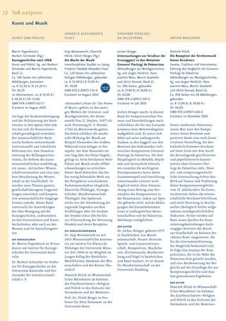 12 V&R unipress
   Kunst und Musik
                                        HÄNDELS ALEXANDER’S                      GIOVANNI PIERLUIGI
   KUNST UND POLITIK                    FEAST                                    DA PALESTRINA                        ANTON BRUCKNER


   Martin Papenbrock /                  Anja Bettenworth / Dominik               Jochen Brieger                       Dominik Höink
   Norbert Schneider (Hg.)              Höink / Ulrich Berges (Hg.)              Untersuchungen zur Struktur der      Die Rezeption der Kirchenmusik
   Kunstgeschichte nach 1968            Die Macht der Musik                      Erstsoggetti in den Motetten         Anton Bruckners
   Kunst und Politik, hg. von Norbert   Interdisziplinäre Studien zu Georg       Giovanni Pierluigi da Palestrinas    Genese, Tradition und Instrumenta-
   Schneider und Martin Papenbrock,     Friedrich Händels Alexander’s Feast      Abhandlungen zur Musikgeschichte,    lisierung des Vergleichs mit Giovanni
   Band 12.                             Ca. 120 Seiten mit zahlreichen           hg. von Jürgen Heidrich, Hans        Pierluigi da Palestrina
   Ca. 180 Seiten mit zahlreichen       farbigen Abbildungen, gebunden           Joachim Marx, Martin Staehelin       Abhandlungen zur Musikgeschichte,
   Abbildungen, kartoniert              ca. € 35,90 D / € 37,00 A /              und Ulrich Konrad, Band 21.          hg. von Jürgen Heidrich, Hans
   ca. € 22,50 D / € 23,20 A /          SFr 59,00                     auch als   Ca. 206 Seiten, gebunden             Joachim Marx, Martin Staehelin
   SFr 38,70                            ISBN 978-3-89971-733-4 E-Book            ca. € 37,90 D / € 39,00 A /          und Ulrich Konrad, Band 22.
   im Abonnement: ca. € 19,50 D /       Erscheint im August 2010                 SFr 62,00                            Ca. 458 Seiten mit 28 Abbildungen,
   € 20,10 A / SFr 33,60                                                         ISBN 978-3-89971-597-2               gebunden
   ISBN 978-3-89971-617-7               »Alexander‘s Feast Or: The Power         Erscheint im Juli 2010               ca. € 57,90 D / € 59,60 A /
   Erscheint im August 2010             of Music« gehört zu den weni-                                                 SFr 94,00
                                        gen Werken der Literatur- und            Jochen Brieger macht in diesem       ISBN 978-3-89971-601-6
   Im Zuge der Studentenbewegung        Musikgeschichte, bei denen               Band die kompositorischen Pro-       Erscheint im Dezember 2010
   und der Politisierung der Hoch-      sowohl Text (J. Dryden, 1697) als        zesse und Entscheidungen nach-
   schulen in den späten 60er-Jah-      auch Vertonung (G. F. Händel,            vollziehbar, die für das Zustande-   Einen »modernen Palestrina«
   ren hat sich die Kunstwissen-        1736) als Meisterwerke gelten.           kommen eines Motettenbeginns         nennt Max Auer den Kompo-
   schaft grundlegend verändert.        Das Stück schildert die macht-           maßgeblich sind. Er stützt sich      nisten Anton Bruckner und
   Der wissenschaftliche Nach-          volle Wirkung der Musik am               dabei auf seine umfangreiche         pointiert damit eine noch heute
   wuchs forderte weitreichende         Beispiel Alexanders des Großen:          Analyse zu den Soggetti aus den      virulente Vorstellung, die den
   institutionelle und inhaltliche      Während eines Gelages in Per-            Motetten des bedeutenden itali-      katholisch-frommen Bruckner
   Reformen ein, eine Demokra-          sepolis, mit dem Alexander sei-          enischen Komponisten Giovanni        auf einer Linie mit dem durch
   tisierung der Bildungsinstitu-       nen Sieg über die Perser begeht,         Pierluigi da Palestrina. Die drei    die Retterlegende glorifizierten
   tionen, die Reform der kunst-        gelingt es, beim berühmten Heer-         Hauptkapitel zu Melodik, Rhyth-      und päpstlicherseits kanoni-
   wissenschaftlichen Ausbildung,       führer mit Musik starke Affekt-          mik und Satztechnik beleuch-         sierten Ideal Giovanni Pier-
   ein neues, »kritisches« Wissen-      schwankungen zu erreichen.               ten zunächst die wichtigsten         luigi da Palestrina sieht. Diese
   schaftsverständnis und eine stär-    Dieser Band beleuchtet das bis-          Einzelparameter, bevor deren         stil- und rezeptionsgeschicht-
   kere Verankerung der Wissen-         her wenig behandelte Werk aus            Zusammenspiel und Gewichtung         liche Untersuchung richtet den
   schaft in der Gesellschaft. Es       der Perspektive verschiedener            untereinander erörtert wird.         Blick auf Genese und Tradierung
   wurden neue Themen gesetzt,          Fachwissenschaften (Anglistik,           Zugleich leistet diese Untersu-      dieses Komponistenvergleichs
   gesellschaftsbezogene Fragestel-     Klassische Philologie, Kunstge-          chung einen Beitrag zum Ver-         vom 19. Jahrhundert bis heute.
   lungen entwickelt und koopera-       schichte, Musikwissenschaft,             ständnis des Komponierens in         Im Zentrum stehen das wissen-
   tive wissenschaftliche Umgangs-      Theologie). Das Spektrum                 der Renaissance, indem zur Spra-     schaftliche Bruckner-Schrifttum
   formen erprobt. Dieser Band          reicht von der Verarbeitung der          che gebracht wird, welche Bedin-     und seine Verortung in den bis-
   untersucht die Auswirkungen          zugrunde liegenden antiken               gungen das Zustandekommen            weilen ideologisch höchst aufge-
   der 68er-Bewegung auf die            Erzählungen über die Analyse             eines so umfangreichen Motet-        ladenen musikgeschichtlichen
   Kunstgeschichte, insbesondere        der Dryden’schen Ode bis hin             tenschaffens wie bei Palestrina      Diskursen. Ferner werden auf
   an den Universitäten und Kunst-      zur Untersuchung der Vertonung           überhaupt ermöglichten.              Basis neuer Quellen die Kano-
   hochschulen, aber auch an den        Händels und deren Rezeption.                                                  nisierungsbestrebungen hoch-
                                                                                 DER AUTOR
   Museen und im Ausstellungswe-                                                                                      rangiger Vertreter der Bruck-
                                        DIE HERAUSGEBERiNNEN                     Dr. Jochen Brieger, geboren 1979
   sen.                                                                                                               ner-Gesellschaft im Rahmen der
                                        Dr. Anja Bettenworth ist seit            in Saarbrücken, hat Musik-
                                                                                                                      »Aktion Rom« ausgewertet, die
   DIE HERAUSGEBER                      2003 Wissenschaftliche Assisten-         wissenschaft, Neuere Deutsche
                                                                                                                      für die Instrumentalisierung
   Dr. Martin Papenbrock ist Privat-    tin am Institut für Klassische           Sprach- und Literaturwissen-
                                                                                                                      des Vergleichs bedeutend sind.
   dozent am Institut für Kunstge-      Philologie der Universität Müns-         schaft, Komposition, Musikthe-
                                                                                                                      Es folgt eine Analyse der Kom-
   schichte der Universität Karls-      ter. Seit 2008 ist sie Mitglied im       orie, Kirchenmusik, Musikerzie-
                                                                                                                      positionen, die in die Nähe des
   ruhe.                                Jungen Kolleg der Nordrhein-             hung und Orgel in Saarbrücken
                                                                                                                      Palestrina-Stils gerückt wurden,
   Dr. Norbert Schneider ist Profes-    Westfälischen Akademie der Wis-          und Basel studiert. Er ist Dozent
                                                                                                                      und eine Neubewertung des Ver-
   sor für Kunstgeschichte an der       senschaften und der Künste Düs-          für Musikwissenschaft an der
                                                                                                                      gleichs auf der Grundlage der aus
   Universität Karlsruhe und Vor-       seldorf.                                 Universität Hamburg.
                                                                                                                      Rezeptionsgeschichte und Ana-
   sitzender der Guernica-Gesell-       Dominik Höink ist Wissenschaft-                                               lyse gewonnenen Ergebnisse.
   schaft e. V.                         licher Mitarbeiter im Rahmen
                                        des Exzellenzclusters »Religion                                               DER AUTOR
                                        und Politik in den Kulturen der                                               Dominik Höink ist Wissenschaft-
                                        Vormoderne und der Moderne«.                                                  licher Mitarbeiter im Rahmen
                                                                                                                      des Exzellenzclusters »Religion
                                        Prof. Dr. Ulrich Berges ist Pro-
                                                                                                                      und Politik in den Kulturen der
                                        fessor für Altes Testament an der
                                                                                                                      Vormoderne und der Moderne«.
                                        Universität Bonn.
 