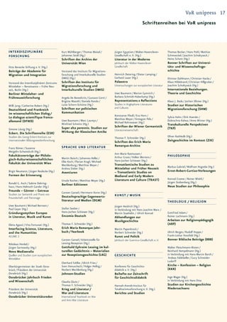 V&R unipress 17
                                                                                                             Schriftenreihen bei V&R unipress




INTERDISZIPLINÄRE                          Kurt Mühlberger / Thomas Maisel /        Jürgen Egyptien / Walter-Hasenclever-       Thomas Becker / Hans Pohl / Mathias
FORSCHUNG                                  Johannes Seidl (Hg.)                     Gesellschaft e. V. (Hg.)                    Schmoeckel / Joachim Scholtyseck /
                                           Schriften des Archivs der                Literatur in der Moderne                    Heinz Schott (Hg.)
                                           Universität Wien                         Jahrbuch der Walter-Hasenclever-            Bonner Schriften zur Universi-
Otto Benecke Stiftung e. V. (Hg.)                                                   Gesellschaft                                täts- und Wissenschaftsge-
Beiträge der Akademie für                  Vorstand des Instituts für Migrations-                                               schichte
Migration und Integration                  forschung und Interkulturelle Studien    Heinrich Detering / Dieter Lamping /
                                           (IMIS) (Hg.)                             Gerhard Lauer (Hg.)                         Dittmar Dahlmann / Christian Hacke /
Vorstand des Interdisziplinären Zentrums   Schriften des Instituts für              Palaestra                                   Klaus Hildebrand / Christian Hillgruber /
Mittelalter – Renaissance – Frühe Neu-     Migrationsforschung und                  Untersuchungen zur europäischen Literatur   Joachim Scholtyseck (Hg.)
zeit, Berlin (Hg.)                         Interkulturelle Studien (IMIS)                                                       Internationale Beziehungen.
Berliner Mittelalter- und                                                           Uwe Baumann / Marion Gymnich /              Theorie und Geschichte
Frühneuzeitforschung                       Angela De Benedictis / Gustavo Corni /   Barbara Schmidt-Haberkamp (Hg.)
                                           Brigitte Mazohl / Daniela Rando /        Representations & Reflections               Klaus J. Bade / Jochen Oltmer (Hg.)
Willi Jung / Catherine Robert (Hg.)        Luise Schorn-Schütte (Hg.)               Studies in Anglophone Literatures           Studien zur Historischen
                                           Schriften zur politischen                and Cultures                                Migrationsforschung (SHM)
Deutschland und Frankreich
im wissenschaftlichen Dialog /             Kommunikation
                                                                                    Konstanze Fliedl / Eva Horn /               Sylvia Hahn / Dirk Hoerder /
Le dialogue scientifique franco-                                                    Matthias Meyer / Annegret Pelz /
allemand (DFWD)                            Uwe Baumann / Marc Laureys /                                                         Dobrochna Kałwa / Anne Winter (Hg.)
                                           Winfried Schmitz (Hg.)                   Michael Rohrwasser (Hg.)
                                                                                                                                Transkulturelle Perspektiven
                                           Super alta perennis. Studien zur         Schriften der Wiener Germanistik
Simone Lässig (Hg.)                                                                 Literaturwissenschaft
                                                                                                                                (TKP)
Eckert. Die Schriftenreihe (ESR)           Wirkung der Klassischen Antike
Studien des Georg-Eckert-Instituts zur                                              Thomas F. Schneider (Hg.)                   Oliver Rathkolb (Hg.)
internationalen Bildungsmedienforschung                                             Schriften des Erich Maria                   Zeitgeschichte im Kontext (ZiK)
                                           SPR ACHE UND LITER ATUR                  Remarque-Archivs
Franz Römer / Susanne
Weigelin-Schwiedrzik (Hg.)
                                                                                    Ann Marie Rasmussen /
Fakultätsvorträge der Philolo-                                                      Arthur Groos / Volker Mertens /             PHILOSOPHIE
gisch-Kulturwissenschaftlichen             Martin Baisch / Johannes Keller /
                                           Elke Koch / Florian Kragl / Michael      Hans-Jochen Schiewer (Hg.)
Fakultät der Universität Wien                                                       Transatlantische Studien zu
                                           Mecklenburg / Matthias Meyer /
                                                                                                                                Markus Gabriel / Wolfram Hogrebe (Hg.)
                                           Andrea Sieber (Hg.)                      Mittelalter und Früher Neuzeit
Birgit Neumann / Jürgen Reulecke (Hg.)     Aventiuren                               – Transatlantic Studies on                  Ernst-Robert-Curtius-Vorlesungen
Formen der Erinnerung                                                               Medieval and Early Modern
                                                                                    Literature and Culture (TRAST)              Konrad Cramer / Reiner Wiehl /
                                           Ursula Kocher / Matthias Meyer (Hg.)
Ronald G. Asch / Sabine Dabring-                                                                                                Jürgen Stolzenberg (Hg.)
                                           Berliner Editionen                                                                   Neue Studien zur Philosophie
haus / Hans-Helmuth Gander (Hg.)
Freunde – Gönner – Getreue
                                           Carsten Gansel / Herrmann Korte (Hg.)
Studien zur Semantik und Praxis von                                                 KUNST / MUSIK
Freundschaft und Patronage                 Deutschsprachige Gegenwarts-
                                           literatur und Medien (DGM)                                                           THEOLOGIE / RELIGION
Uwe Baumann / Michael Bernsen /                                                     Jürgen Heidrich (Hg.)
Paul Geyer (Hg.)                           Stefan Seeber /                          in Verbindung mit Hans Joachim Marx /
Gründungsmythen Europas                    Hans-Jochen Schiewer (Hg.)               Martin Staehelin / Ulrich Konrad            Gottfried Adam /
in Literatur, Musik und Kunst              Encomia Deutsch                          Abhandlungen zur                            Rainer Lachmann (Hg.)
                                                                                    Musikgeschichte                             Arbeiten zur Religionspädagogik
Elena Agazzi / Vita Fortunati (Hg.)        Thomas F. Schneider (Hg.)                                                            (ARP)
Interfacing Science, Literature,           Erich Maria Remarque Jahr-               Martin Papenbrock /
and the Humanities                         buch / Yearbook                          Norbert Schneider (Hg.)                     Ulrich Berges / Rudolf Hoppe /
ACUME 2                                                                             Kunst und Politik                           Frank-Lothar Hossfeld (Hg.)
                                           Carsten Gansel / Arbeitsstelle für       Jahrbuch der Guernica-Gesellschaft e. V.    Bonner Biblische Beiträge (BBB)
Nikolaus Henkel /                          Lessing-Rezeption (Hg.)
Jürgen Sarnowsky (Hg.)                     Gotthold Ephraim Lessing im kul-                                                     Walter Fleischmann-Bisten /
Nova Mediaevalia                           turellen Gedächtnis – Materialien                                                    Reinhard Hempelmann (Hg.)
Quellen und Studien zum europäischen       zur Rezeptionsgeschichte (LKG)           GESCHICHTE                                  in Verbindung mit Hans-Martin Barth /
Mittelalter                                                                                                                      Andeas Feldtkeller / Gury Schneider-
                                                                                                                                Ludorff
                                           Eberhard Fahlke /Ulrich Fries /
Oberbürgermeister der Stadt Osna-          Sven Hanuscheck / Holger Helbig /        Konferenz für Geschichts-                   Kirche – Konfession – Religion
brück / Präsident der Universität          Norbert Mecklenburg (Hg.)                didaktik e. V. (Hg.)                        (KKR)
Osnabrück (Hg.)                            Johnson-Studien                          Beihefte zur Zeitschrift
Osnabrücker Jahrbuch Frieden                                                        für Geschichtsdidaktik                      Inge Mager (Hg.)
und Wissenschaft                           Claudia Glunz /                                                                      in Verbindung mit Hans Otte
                                           Thomas F. Schneider (Hg.)                Hannah-Arendt-Institut für                  Studien zur Kirchengeschichte
Präsident der Universität                  Krieg und Literatur /                    Totalitarismusforschung e. V. (Hg.)         Niedersachsens
Osnabrück (Hg.)                            War and Literature                       Berichte und Studien
Osnabrücker Universitätsreden              International Yearbook on War
                                           and Anti-War Literature
 