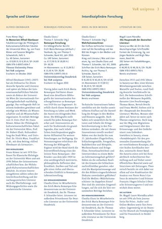 V&R unipress 3
Sprache und Literatur                                                      Interdisziplinäre Forschung

ALFRED EBENBAUER                      REMARQUE-FORSCHUNG                   KRIEG IN DEN MEDIEN                    LITERATUR IM EXIL


Franz Römer (Hg.)                     Claudia Glunz /                      Claudia Glunz /                        Magali Laure Nieradka
In Memoriam Alfred Ebenbauer          Thomas F. Schneider (Hg.)            Thomas F. Schneider (Hg.)              ›Die Hauptstadt der deutschen
Fakultätsvorträge der Philologisch-   Remarque-Forschung                   Wahrheitsmaschinen                     Literatur‹
Kulturwissenschaftlichen Fakultät     Ein bibliografischer Bericht         Der Einfluss technischer Innovati-     Sanary-sur-Mer als Ort des Exils
der Universität Wien, hg. von Franz   Erich Maria Remarque Jahrbuch /      onen auf die Darstellung und das       deutschsprachiger Schriftsteller
Römer und Susanne Weigelin-           Yearbook, hg. von Thomas F.          Bild des Krieges in den Medien und     Formen der Erinnerung, hg. von
Schwiedrzik, Heft 5.                  Schneider, Band XX, Jahr 2010.       Künsten                                Jürgen Reulecke und Birgit Neu-
Ca. 40 Seiten, kartoniert             Ca. 140 Seiten, kartoniert           Krieg und Literatur / War and Liter-   mann, Band 44.
ca. € 8,00 D / € 8,30 A / SFr 14,60   ca. € 17,50 D / € 18,00 A /          ature, hg. von Claudia Glunz und       282 Seiten mit Farbabbildungen,
ISBN 978-3-89971-604-7                SFr 30,50                            Thomas F. Schneider, Vol. XV, 2009.    gebunden
Vienna University Press               im Abonnement: ca. € 15,00 D /       Schriften des Erich Maria Remarque-    € 46,90 D / € 48,30 A / SFr 76,00
bei V&R unipress                      € 15,50 A / SFr 26,90                Archivs, hg. von Thomas F.             ISBN 978-3-89971-792-1
Erscheint im Oktober 2010             ISBN 978-3-89971-591-0               Schneider, Band 25.                    Bereits erschienen
                                      Universitätsverlag Osnabrück         328 Seiten, kartoniert
Alfred Ebenbauer (1945–2007)          bei V&R unipress                     € 41,00 D / € 42,20 A / SFr 67,00      Zwischen 1933 und 1941 lebten
hat als Ordinarius für Ältere         Erscheint im August 2010             im Abonnement: € 37,00 D /             in Sanary-sur-Mer, einer kleinen
deutsche Sprache und Literatur                                             € 38,10 A / SFr 60,00                  Mittelmeergemeinde zwischen
und später als Dekan der Geis-        Vierzig Jahre nach Erich Maria       ISBN 978-3-89971-590-3                 Marseille und Toulon, rund fünf-
teswissenschaftlichen Fakultät        Remarques Tod bietet dieser          Universitätsverlag Osnabrück           zig deutsche Intellektuelle im
sowie als Rektor der Universi-        Band eine detaillierte Biblio-       bei V&R unipress                       Exil. Die bedeutendsten Schrift-
tät Wien die internationale For-      grafie der internationalen For-      Bereits erschienen                     steller der Weimarer Republik,
schungslandschaft nachhaltig          schungsliteratur zu Remarque                                                darunter Lion Feuchtwanger,
geprägt. Das vorliegende Heft ist     von 1929 bis zur Gegenwart. Er       Technische Innovationen haben          Thomas Mann, Bertolt Brecht
seinem Andenken gewidmet und          erfüllt durch dieses Resümee der     zweifellos seit der Antike unmit-      und Franz Werfel, hielten sich in
würdigt sein Wirken als Wissen-       Forschung zu Leben und Werk          telbaren Einfluss auf die Darstel-     der »Hauptstadt der deutschen
schaftler und als Wissenschafts-      des Autors ein dringendes Desi-      lung des Krieges in den Medien         Literatur« Wochen, Monate oder
organisator. Es enthält Beiträge      derat. Die Bibliografie stellt       und Künsten ausgeübt. Doch             Jahre auf, bevor sie meist nach
von: O. Univ.-Prof. Dr. Franz         sowohl für jeden Remarque-For-       haben sich tatsächlich die Struk-      Übersee emigrierten. Doch lang
Römer, Dekan der Philologisch-        scher und -Interessierten als        turen und Inhalte der Kriegs-          war der Weg vom Migrations-
kulturwissenschaftlichen Fakul-       auch für Studierende ein grund-      berichterstattung in den Pro-          und Emigrationsort über den
tät der Universität Wien, Prof.       legendes, klar nach inhalt-          dukten verändert, die mit diesen       Erinnerungs- und den Gedächt-
Dr. Hubert Ehalt, Kulturabtei-        lichen Gesichtspunkten geglie-       Innovationen erstellt wurden?          nisort zum Gedenkort.
lung der Stadt Wien, und Univ.-       dertes Hilfsmittel für weitere       Haben von der Antike bis zum           Inwiefern in Sanary, einem
Prof. Dr. Ulrich Wyss, Frankfurt      Forschungen zur Verfügung. Ein       21. Jahrhundert Flugschriften,         »Paradebeispiel« für den pro-
a. M., mit dem Beitrag »Alfred        Personenregister erleichtert die     Schlachtengemälde, Fotografien,        zessualen Zusammenhang die-
Ebenbauer als Germanist«.             Nutzung der Bibliografie.            Radioberichte und Hörspiele,           ser verschiedenen Konzepte, alle
                                      Ergänzt wird der Band durch die      Wochenschauen und Kriegs-              vier Stufen durchlaufen wer-
DER HERAUSGEBER
                                      Erstveröffentlichung eines der       filme, Fernsehnachrichten und          den, untersucht dieser Band.
Franz Römer ist seit 1978 Pro-
                                      letzten Texte Remarques: »Der        Internetvideos zu einem Mehr           Die Autorin stützt sich bei ihrer
fessor für Klassische Philologie
                                      Kranke« aus dem Jahr 1964 ist        an Informationsgehalt geführt?         akribisch recherchierten Dar-
an der Universität Wien und seit
                                      eine autobiografisch motivierte,     Haben sie die unfassbare Reali-        stellung auch auf bisher unver-
1996 Dekan der Geisteswissen-
                                      philosophische Reflexion über        tät des Grauens der Schlachten         öffentlichtes Material sowie auf
schaftlichen bzw. der Philolo-
                                      Krankheit, Sterben und Tod und       nachvollziehbar gestaltet, oder        Interviews mit Zeitzeugen. Theo-
gisch-Kulturwissenschaftlichen
                                      gibt einen tiefen und überra-        sind die Manipulationswege und         retisch bezieht sie sich dabei vor
Fakultät. Zu seinen Interes-
                                      schenden Einblick in Remarques       die den Bildern eingeschriebenen       allem auf eine Kombination der
sensgebieten zählen neben der
                                      Lebenseinstellung.                   Diskurse unverändert geblieben?        Ansätze von Pierre Nora (»Les
Geschichtsschreibung und der
                                                                           Sind die Medien »Wahrheitsma-          lieux de mémoire«) und Etienne
nachaugusteischen Literatur           DIE HERAUSGEBERiNNEN
                                                                           schinen« im doppelten Sinne?           François / Hagen Schulze (»Deut-
auch die Überlieferungs- und          Claudia Glunz ist Mitarbeiterin
                                                                           Dies sind die zentralen Fragestel-     sche Erinnerungsorte«) und ent-
Wirkungsgeschichte sowie die          des Erich Maria Remarque-Frie-
                                                                           lungen, auf die sich die hier ver-     wickelt diese weiter.
neulateinische Literatur.             denszentrums an der Universi-
                                                                           sammelten Beiträge beziehen.
                                      tät Osnabrück, das Dr. Thomas                                               DIE AUTORIN
                                      F. Schneider leitet. Letzterer ist   DIE HERAUSGEBERiNNEN                   Dr. Magali Laure Nieradka arbei-
                                      außerdem Privatdozent für Deut-      Claudia Glunz ist Mitarbeiterin        tet seit 1996 als freie Journa-
                                      sche Literatur an der Universität    des Erich Maria Remarque-Frie-         listin für Print-, Audio- und
                                      Osnabrück.                           denszentrums an der Universi-          Online-Medien sowie fürs Fern-
                                                                           tät Osnabrück, das Dr. Thomas          sehen. Gegenwärtig ist sie Dozen-
                                                                           F. Schneider leitet. Letzterer ist     tin für Deutsch als Fremdsprache
                                                                           außerdem Privatdozent für Deut-        und für Französisch in Heidel-
                                                                           sche Literatur an der Universität      berg.
                                                                           Osnabrück.
 