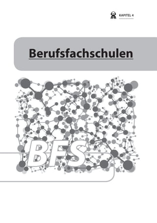 KAPITEL 4
BFS
Berufsfachschulen
 