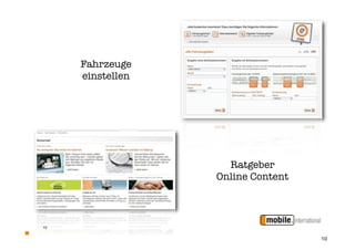 Fahrzeuge
     einstellen




                    Ratgeber
                  Online Content



10


                                   10
 