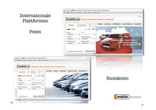 Internationale
  Plattformen

     Polen




                  Rumänien



11


                             11
 