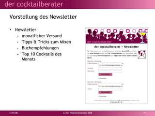 Vorstellung des Newsletter Newsletter monatlicher Versand Tipps & Tricks zum Mixen Buchempfehlungen Top 10 Cocktails des Monats 02.06.09 (c) Der Webseitenberater 2008 