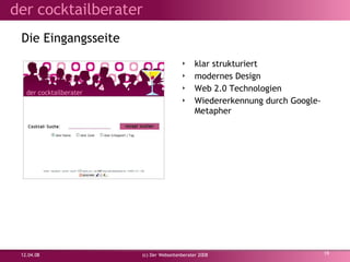 Die Eingangsseite klar strukturiert modernes Design Web 2.0 Technologien Wiedererkennung durch Google-Metapher 02.06.09 (c) Der Webseitenberater 2008 