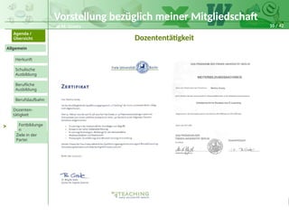 10 / 42
@ M. Grosty
Allgemein
Herkunft
Schulische
Ausbildung
Agenda /
Übersicht
Berufliche
Ausbildung
Berufslaufbahn
Dozenten-
tätigkeit
Ziele in der
Partei
Fortbildunge
n
>
Dozententätigkeit
Vorstellung bezüglich meiner Mitgliedschaft
 