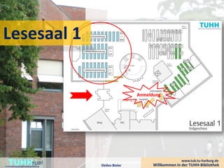 Lesesaal 1


                                                         Anmeldung




    TUHH
Technische Universität Hamburg-Harburg   Detlev Bieler
                                                                             www.tub.tu-harburg.de
                                                               Willkommen in der TUHH-Bibliothek
 