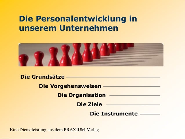 die personalentwicklung in unserem unternehmen die grundstze die vorgehensweisen die organisation die ziele die instrumen - Personalentwicklungskonzept Beispiel die personalentwicklung in unserem unternehmen die grundstze die vorgehensweisen die organisation die ziele die instrumen - Personalentwicklungskonzept Beispiel