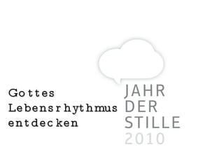 Gottes  Lebensrhythmus  entdecken 