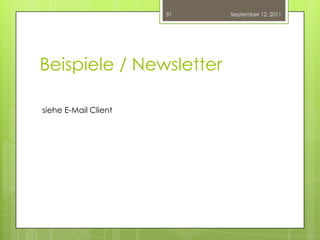 Beispiele / NewsletterSeptember 12, 201131siehe E-Mail Client